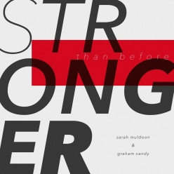 Sarah Muldoon & Graham Candy - Stronger Than Before